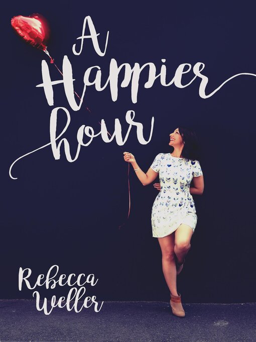 Title details for A Happier Hour by Rebecca Weller - Available